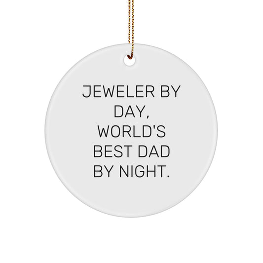 Jeweler Gifts from Men, Funny Circle Ornament for Christmas - 'Jeweler By Day, World's Best Dad By Night.' - Image 1