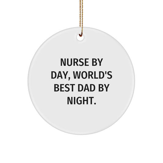 Nurse Gifts, Circle Ornament, Funny Quote - 'Nurse By Day, World's Best Dad By Night' - Christmas Unique Gifts from Men to Women, Coworkers, or Family - Image 1