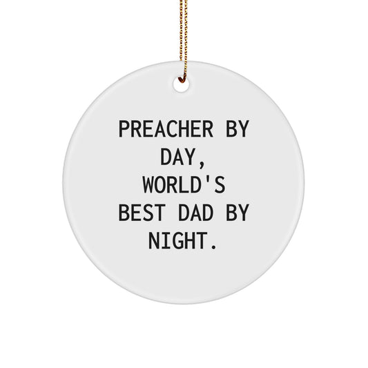 Preacher Gifts by Day, World's Best Dad By Night, Circle Ornament for Preachers, Funny Christmas Unique Gift from Men to Preachers, Gifts for Preachers - Image 1