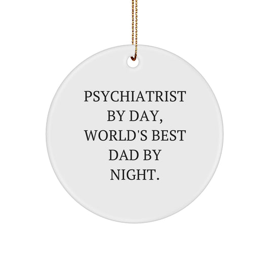 Psychiatrist Gifts from Men - Funny Circle Ornament for Christmas - 'Psychiatrist By Day, World's Best Dad By Night.' - Image 1