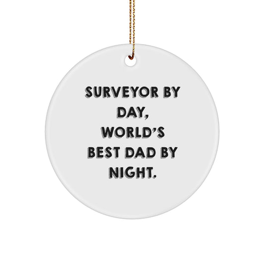 Surveyor Gifts from Men, Funny Circle Ornament for Christmas, 'Surveyor By Day, World's Best Dad By Night.' - Image 1