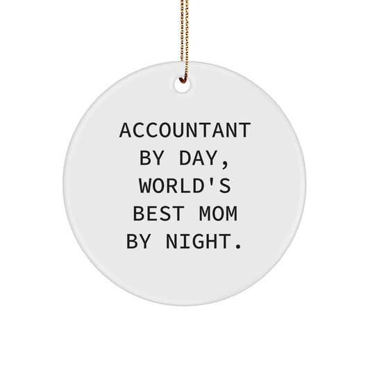 Accountant Gifts by Day, Circle Ornament by Night, Funny Quote, White Circle Ornament for Christmas, Gifts from Mom to Accountant - Image 1