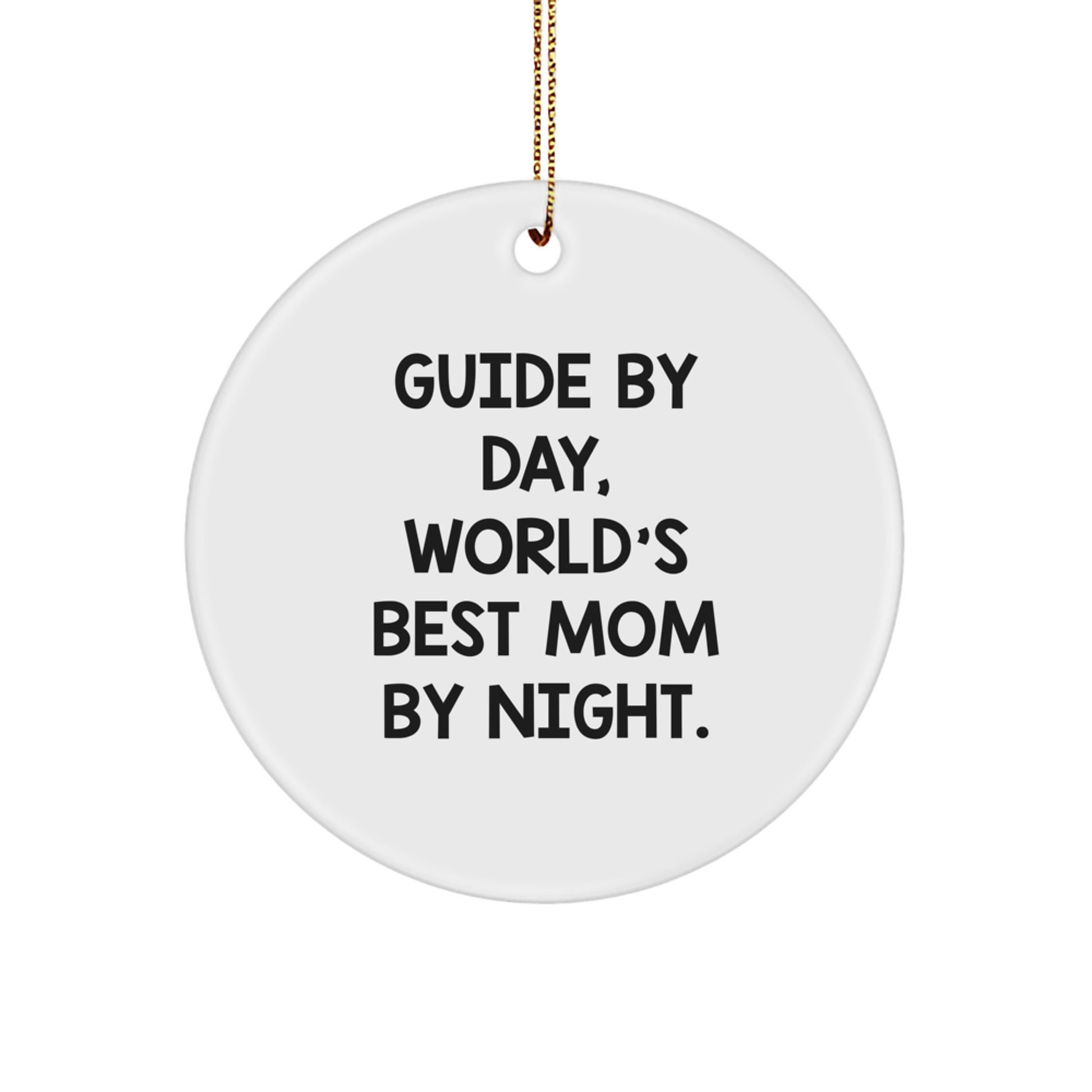 Funny Guide Gifts for Women, Circle Ornament 'Guide By Day, World's Best Mom By Night' from Family, Perfect for Christmas - Image 1