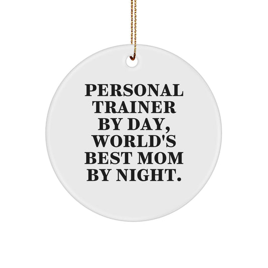 Funny Personal Trainer Gifts, Circle Ornament for Men or Women, 'Personal Trainer By Day, World's Best Mom By Night.' Quote, Christmas Unique Presents from Mom to Family - Image 1