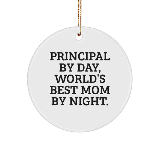 Principal Gifts, Funny Circle Ornament, Gifts from Family, Quirky 'Principal By Day, World's Best Mom By Night' Quote for Christmas, Unique Circle Ornament for Teachers, Gifts for Principal - Image 1