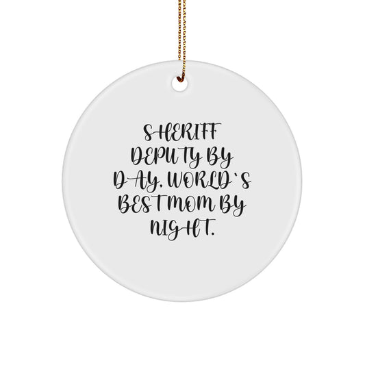 Sheriff Deputy Gifts for Men - Circle Ornament, 'Sheriff Deputy By Day, World's Best Mom By Night.' Quote - Christmas Unique Gifts from Mom to Husband - Image 1