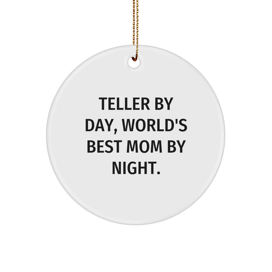 Teller Gifts By Day, World's Best Mom By Night - Funny Circle Ornament for Christmas - Image 1