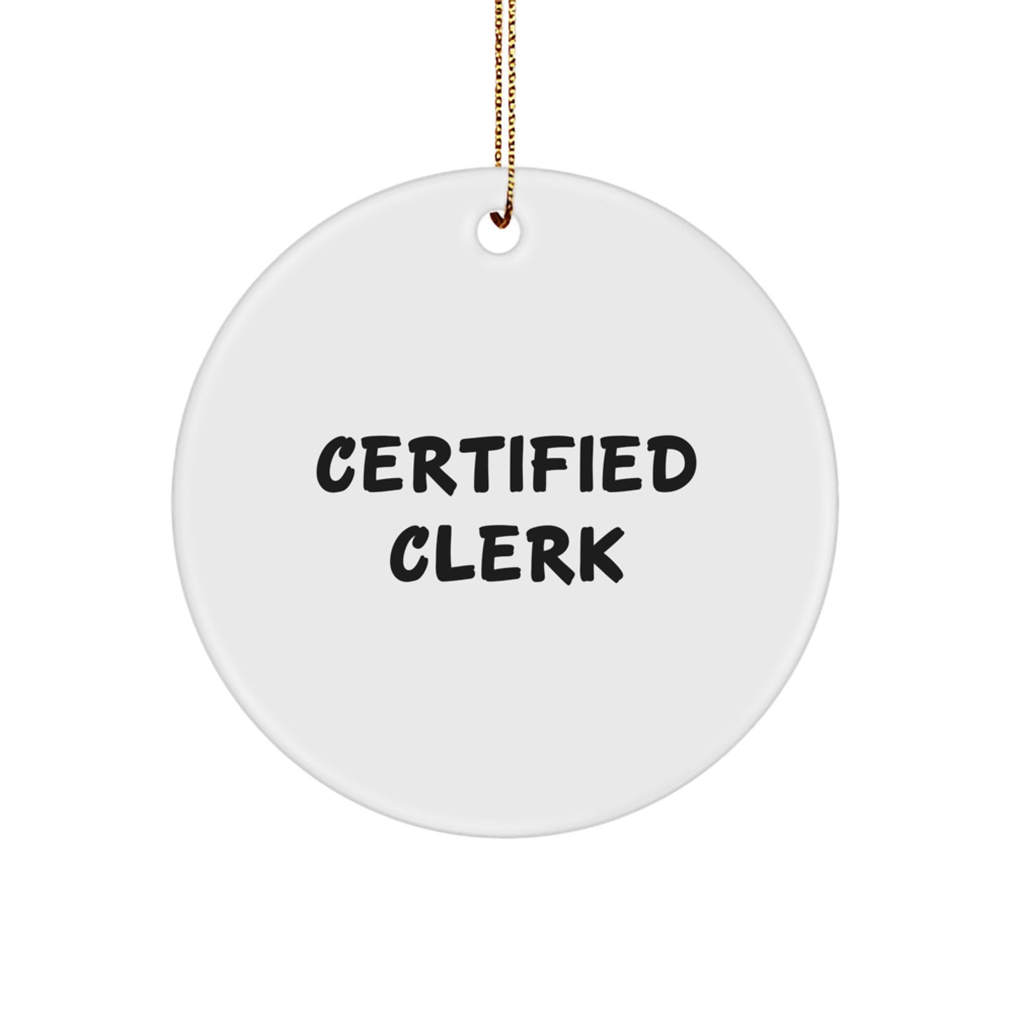 Clerk Quotes Gifts from Men for Christmas Unique Circle Ornaments, Certified Clerk Humor, Funny Clerk Gifts for Women, Friends, Family - Image 1