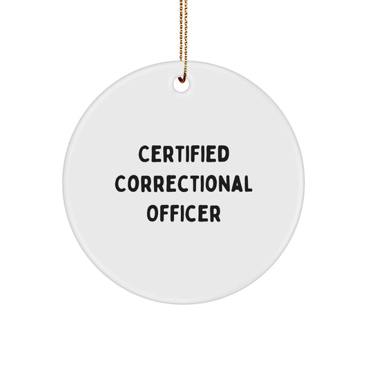 Funny 'Certified Correctional Officer' Circle Ornament, Gifts for Correctional Officer, White, Christmas Unique Gifts from Friends - Image 1