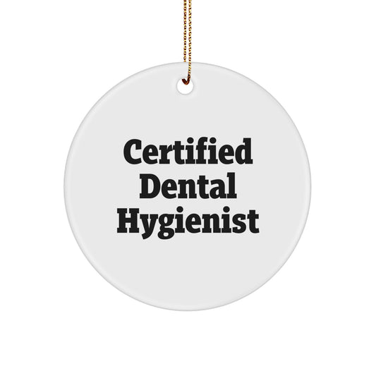 Dental Hygienist Gifts from Friends for Christmas - 'Certified' Circle Ornament Funny Quote, White Circle Shaped, 2.75" tall, MDF Material, Christmas Unique Gifts - Image 1