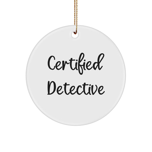 Detective Gifts from Friends - Funny Quote Christmas Circle Ornament, Gifts for Men, Women, Coworkers, Family - Image 1
