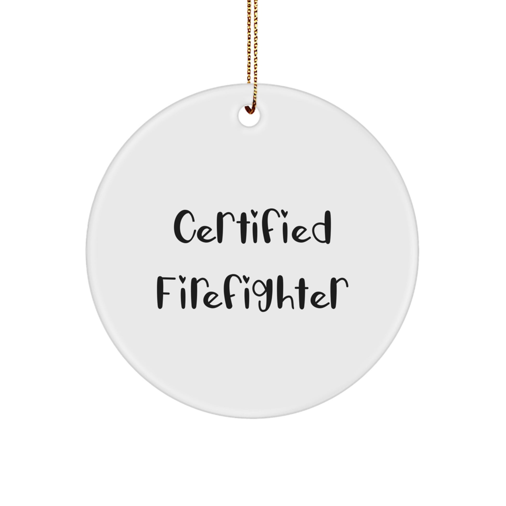 Funny Certified Firefighter Christmas Unique Gift for Men, Circle Ornament with Quote 'I'm a Firefighter, Hear Me Roar!' - Image 1