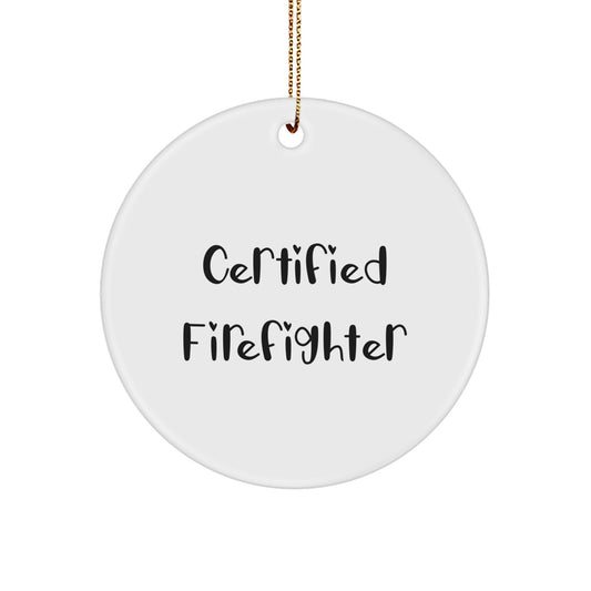 Funny Certified Firefighter Christmas Unique Gift for Men, Circle Ornament with Quote 'I'm a Firefighter, Hear Me Roar!' - Image 1
