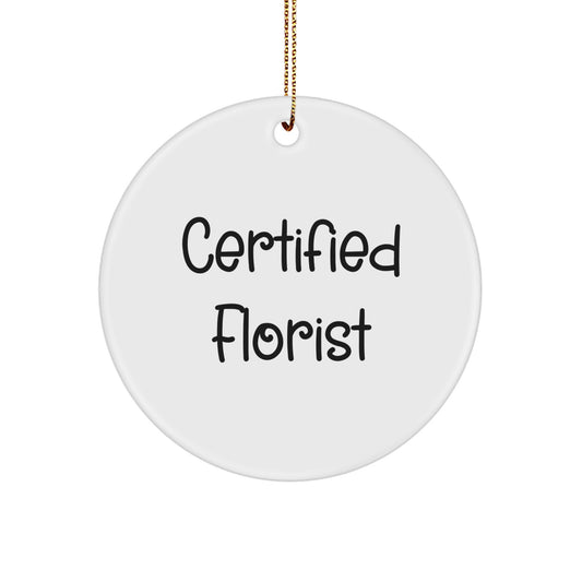 Funny Florist Gifts from Men to Friends - Certified Florist Circle Ornament for Christmas, 'A flower can't bloom without sunshine' quote, White Circle Shaped, 2.75\ - Image 1