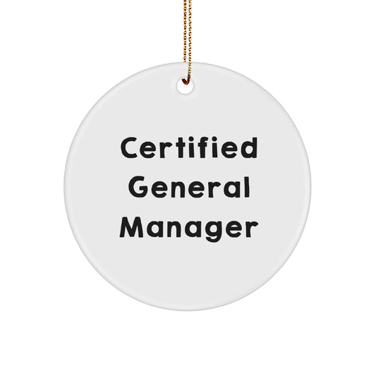 Funny General Manager Gifts from Men for Certified General Manager Circle Ornament, White, for Christmas - Image 1