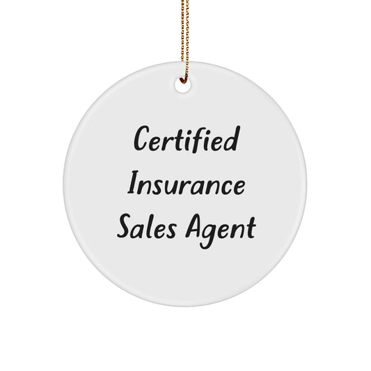 Funny Quote Gifts from Men to Insurance Sales Agent, Certified Circle Ornament for Christmas Unique Gifts - Image 1