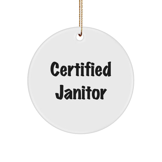 Gifts from Men for Janitors - Funny Certified Janitor Circle Ornament, White, 2.75" tall, Christmas Unique Gifts - Image 1