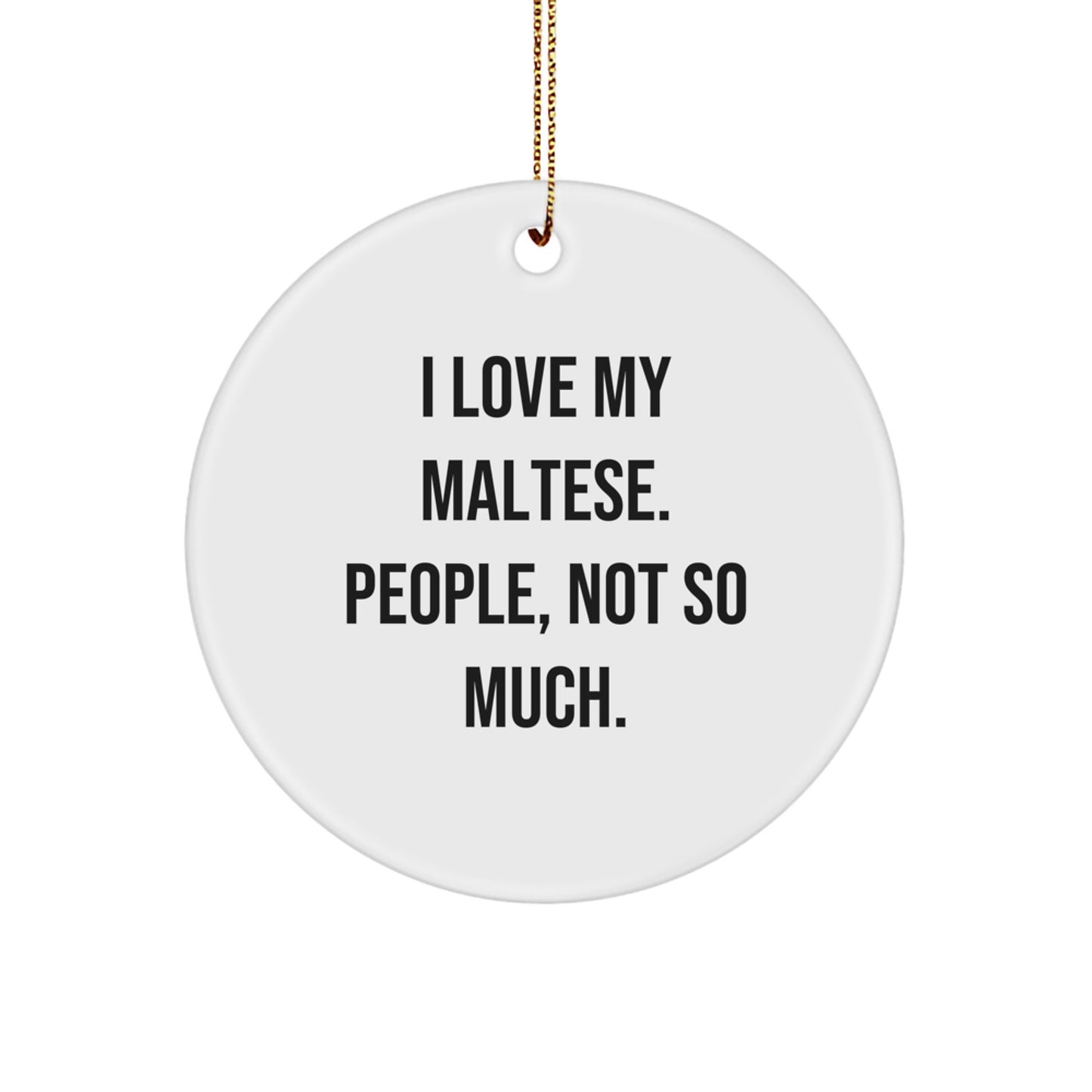 Maltese Dog Lovers Gifts from Friends, Family, and More - Funny Circle Ornament for Christmas - Image 1
