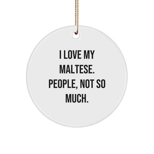 Maltese Dog Lovers Gifts from Friends, Family, and More - Funny Circle Ornament for Christmas - Image 1