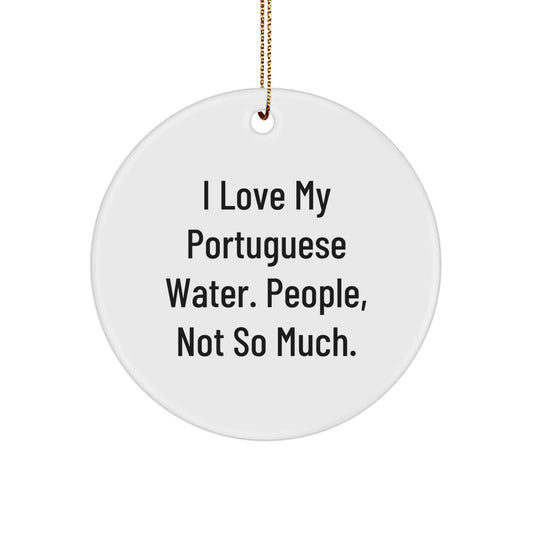Portuguese Water Dog Lover Gifts from Friends, Family, or Coworkers - 'I Love My Portuguese Water. People, Not So Much.' Christmas Circle Ornament - Image 1