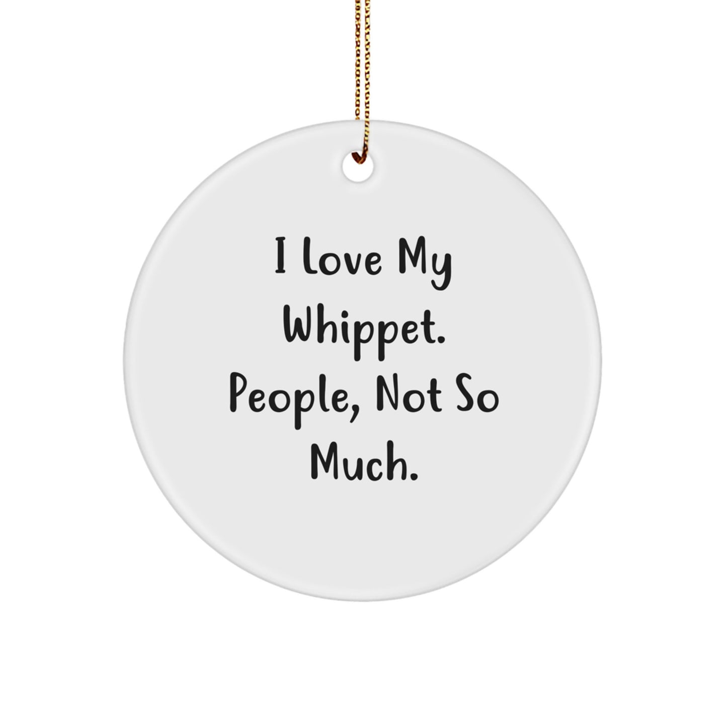 Whippet Dog Lover Gifts, Funny Quote Circle Ornament, Gifts from Friends, Gifts for Whippet Dog Owners at Christmas - Unique Whippet Dog Ornament - Image 1