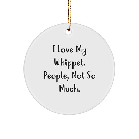 Whippet Dog Lover Gifts, Funny Quote Circle Ornament, Gifts from Friends, Gifts for Whippet Dog Owners at Christmas - Unique Whippet Dog Ornament - Image 1