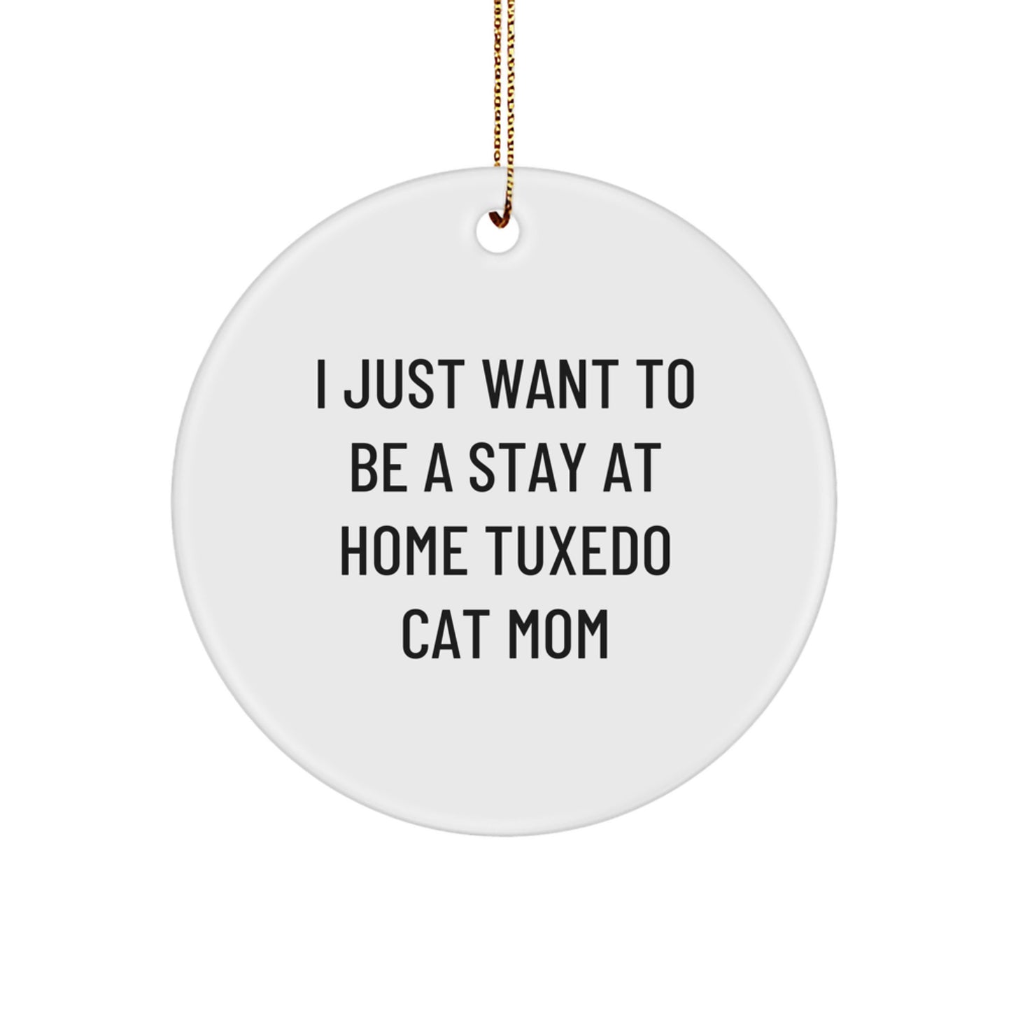Tuxedo Cat Mom Gifts, Funny Quote Circle Ornament for Christmas, Gifts from Mom to Friends, Family, Coworkers - Image 1