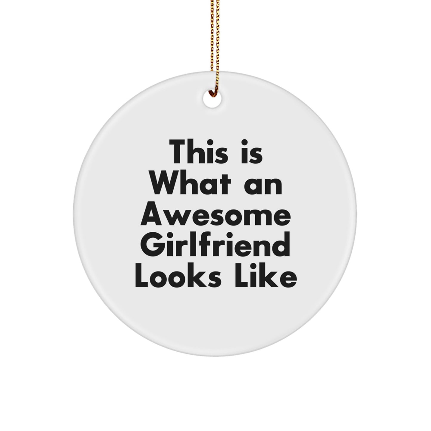Funny Sweetheart Gifts, Circle Ornament, 'This Is What An Awesome Sweetheart Looks Like', Christmas Unique Gifts from Men to Women - Image 1