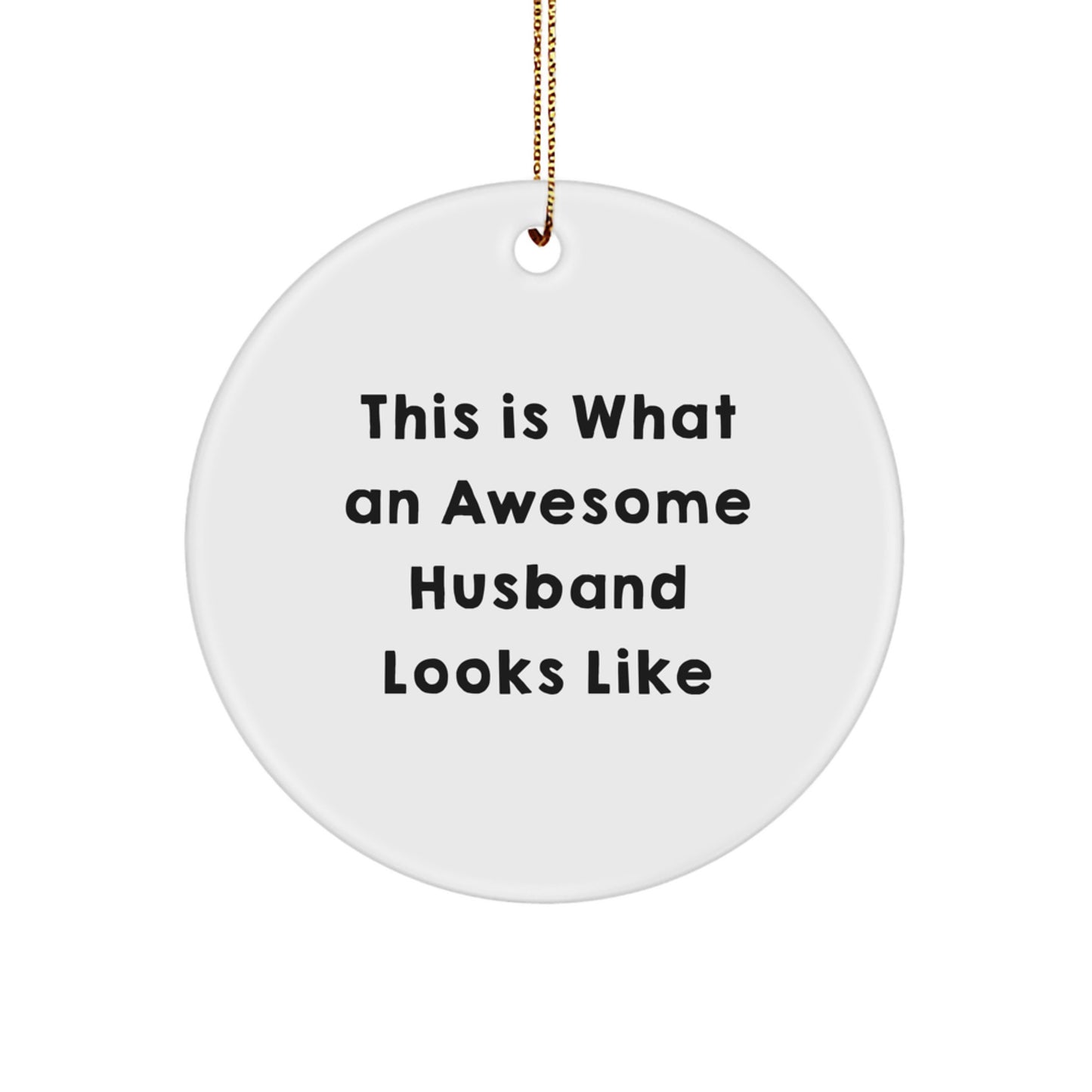 Funny Husband Gifts Unique This Is What An Awesome Husband Looks Like Circle Ornament for Men Gifts from Family - Image 1