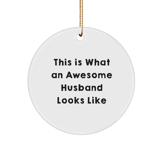 Funny Husband Gifts Unique This Is What An Awesome Husband Looks Like Circle Ornament for Men Gifts from Family - Image 1
