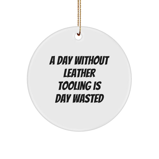Funny Leather Tooling Gifts from Friends for Men - Christmas Circle Ornament - Image 1