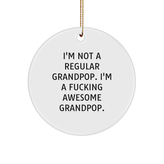 Funny Grandpop Gifts: 'I'm Not A Regular Grandpop' Circle Ornament for Men, Women, Family, Coworkers - Christmas Unique Presents from Grandparents, Grandkids - Image 1
