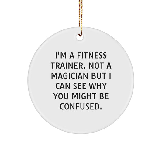 Fitness Trainer Gifts from Friends, Circle Ornament for Men, Funny Quote, Christmas Unique Gifts for Fitness Trainer - Image 1