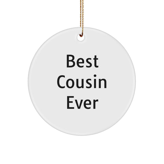 Funny Cousin Gifts Ever Circle Ornament Best Cousin Ever from Family Unique Gifts for Cousin Christmas Unique Gifts - Image 1