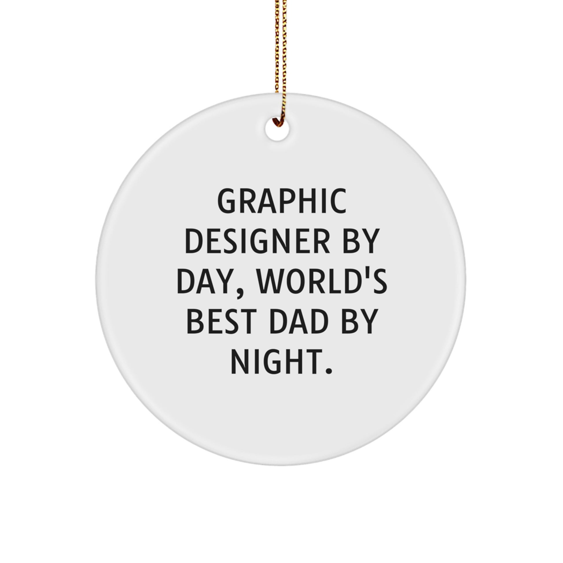 Graphic Designer Gifts from Men, Circle Ornament for Graphic Designer By Day, World's Best Dad By Night, Funny Christmas Unique Gift for Friends, Family, Coworkers - Image 1
