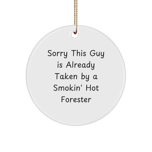 Funny Forester Gifts, Sorry This Guy Is Already Taken By A Smokin' Hot Forester Circle Ornament, Christmas Unique Gifts from Friends - Image 1