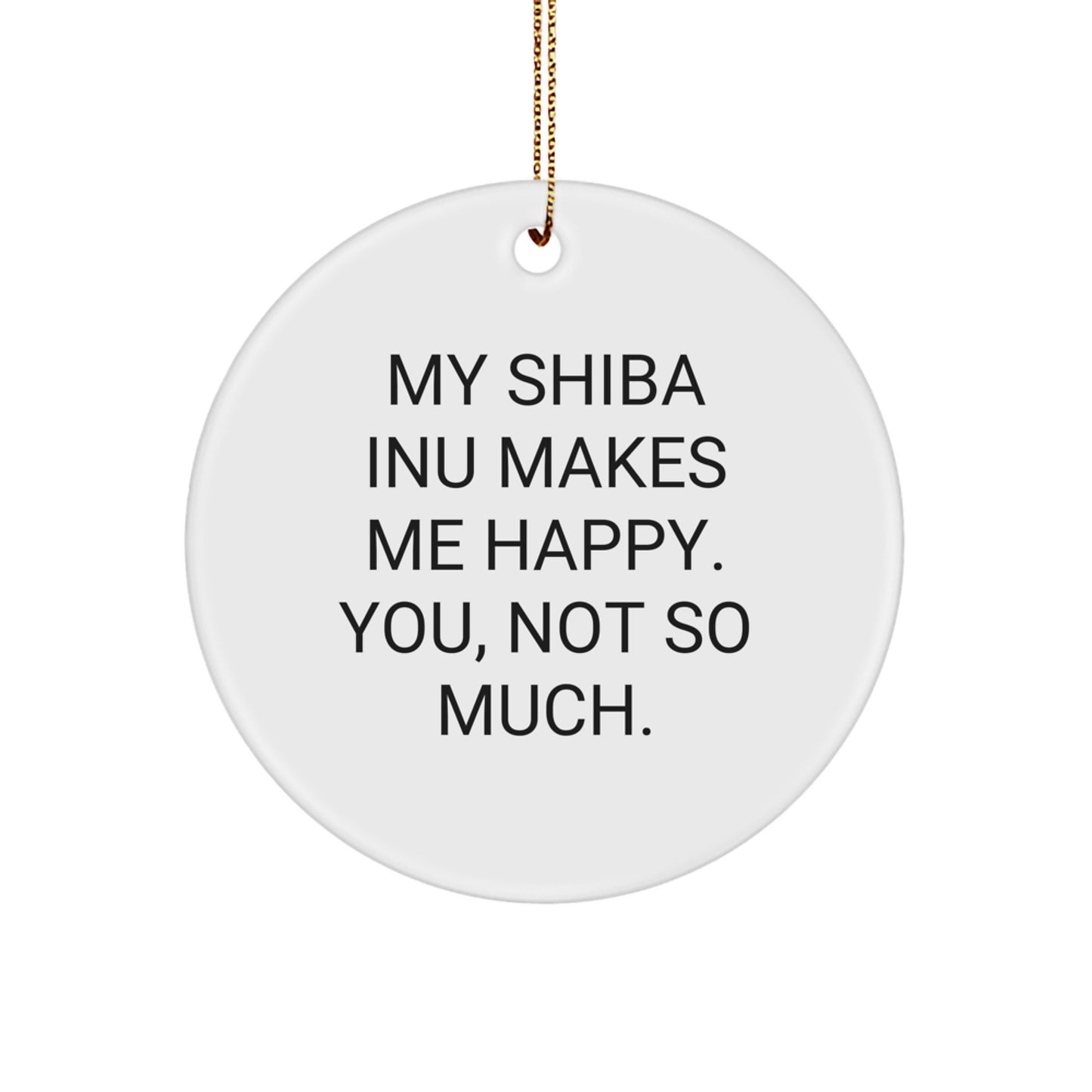 Shiba Inu Dog Gifts for Friends, Family, or Coworkers - Circle Ornament with Funny Quote, Christmas Unique Gifts from Men - Image 1