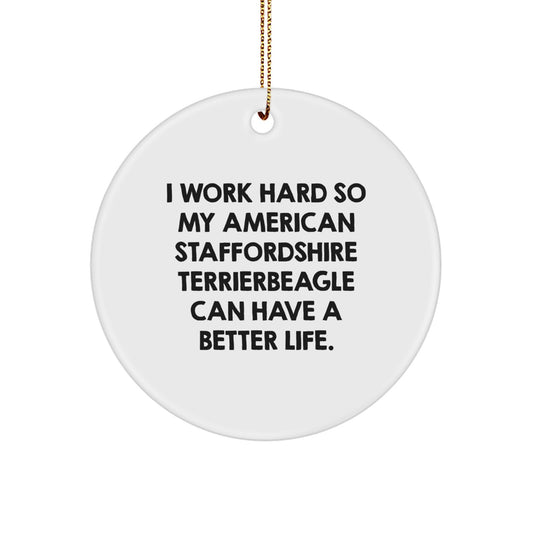 Gifts from Men for American Staffordshire Terrier Dog - 'I Work Hard' Inspirational Circle Ornament for Christmas - Image 1