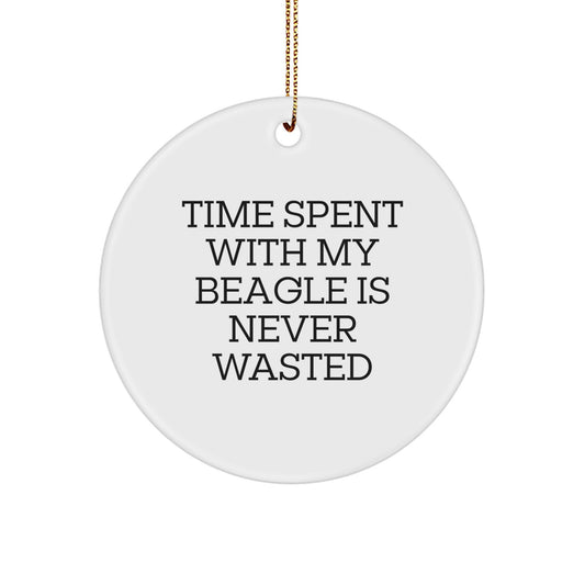 Beagle Dog Lovers Gifts from Friends - Time Spent with My Beagle Is Never Wasted, Funny Circle Ornament for Christmas, Beagle Dog Present - Image 1