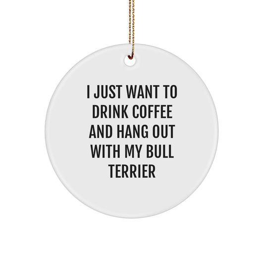 Bull Terrier Dog Lover Gifts, Funny Quote Circle Ornament, White, Christmas Unique Gifts from Family to Friends - Image 1