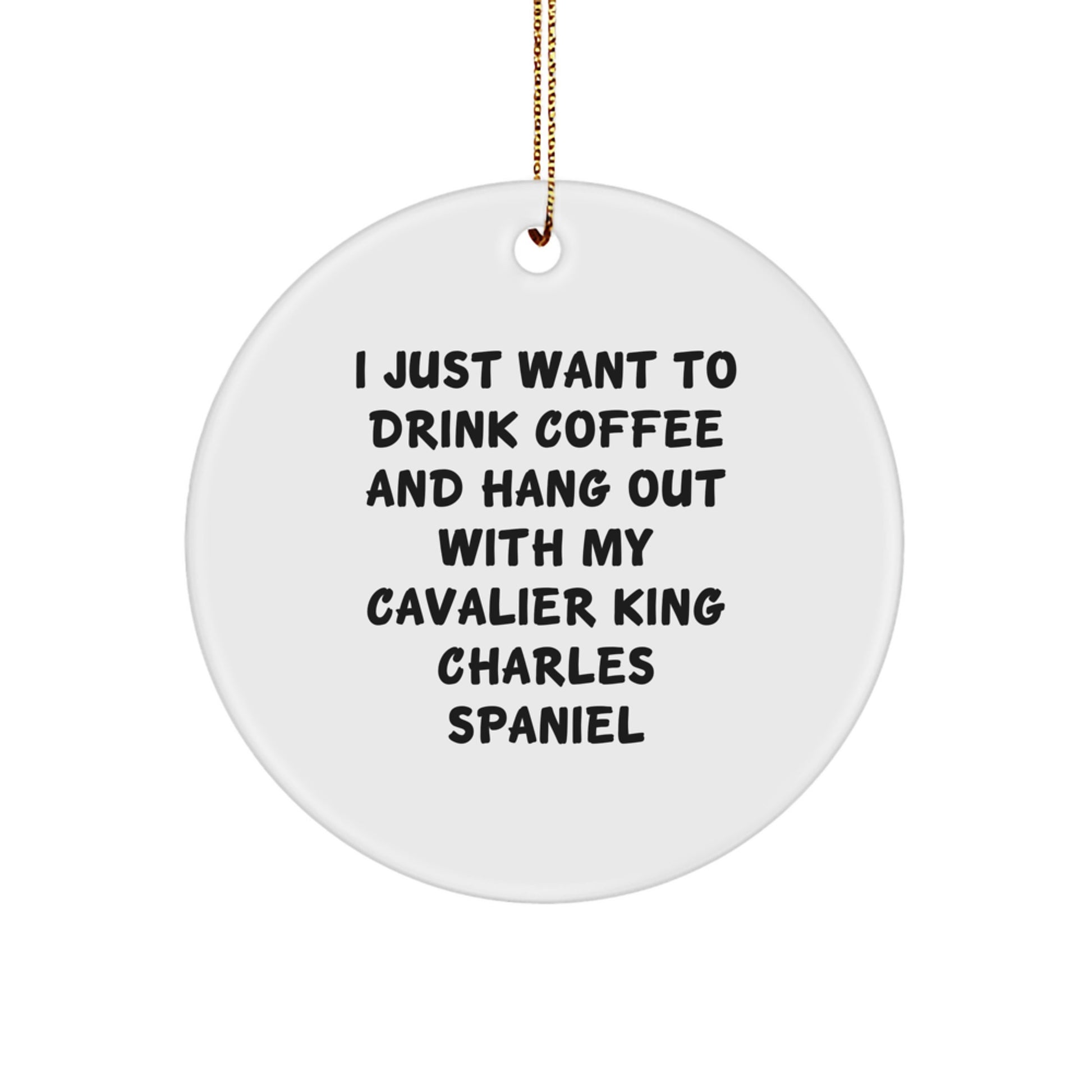 Cavalier King Charles Spaniel Dog Lovers Gifts - Funny Quote Circle Ornament, Gifts from Family for Christmas - Image 1