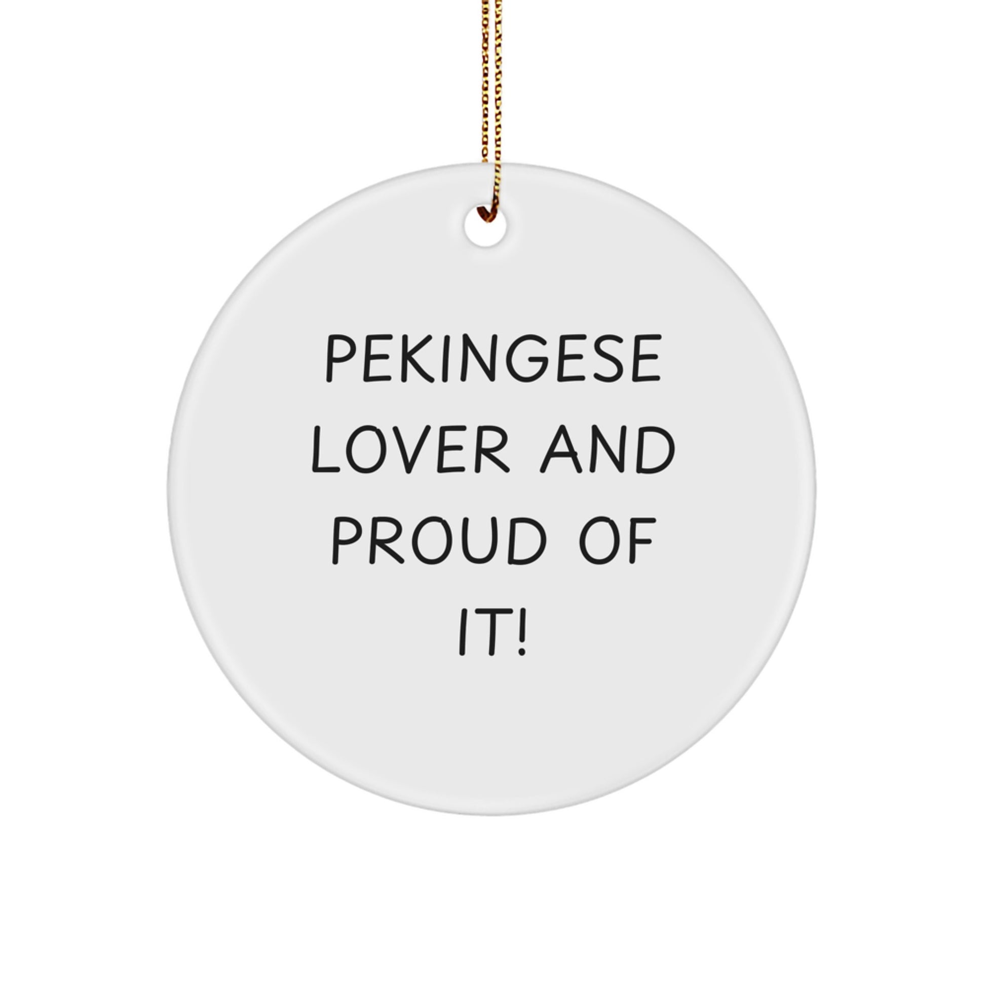 Pekingese Dog Lovers Gifts from Friends - 'Pekingese Lover And Proud Of It!' Christmas Circle Ornament - Image 1