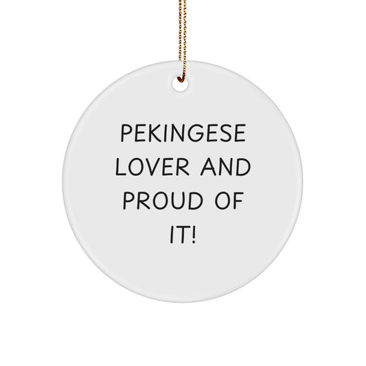 Pekingese Dog Lovers Gifts from Friends - 'Pekingese Lover And Proud Of It!' Christmas Circle Ornament - Image 1
