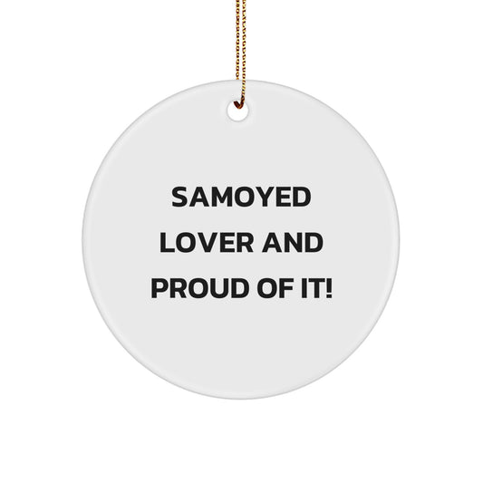 Samoyed Dog Lovers' Christmas Unique Gifts from Friends - 'Samoyed Lover And Proud Of It!' Circle Ornament for Men, Women, Family - Image 1