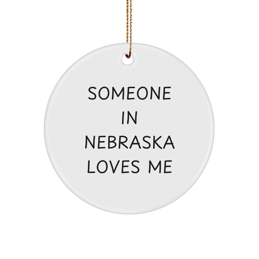 Nebraska Circle Ornament, 'Someone In Nebraska Loves Me' Quote, Gifts from Friends and Family, Unique Christmas Unique Gifts, Circle Ornaments for Nebraska Enthusiasts, White, 2.75" tall - Image 1
