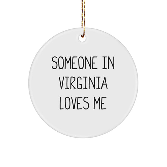 Someone in Virginia Loves Me, Funny Circle Ornament Gifts from Friends to Family, Virginia Unique Christmas Unique Gifts - Image 1
