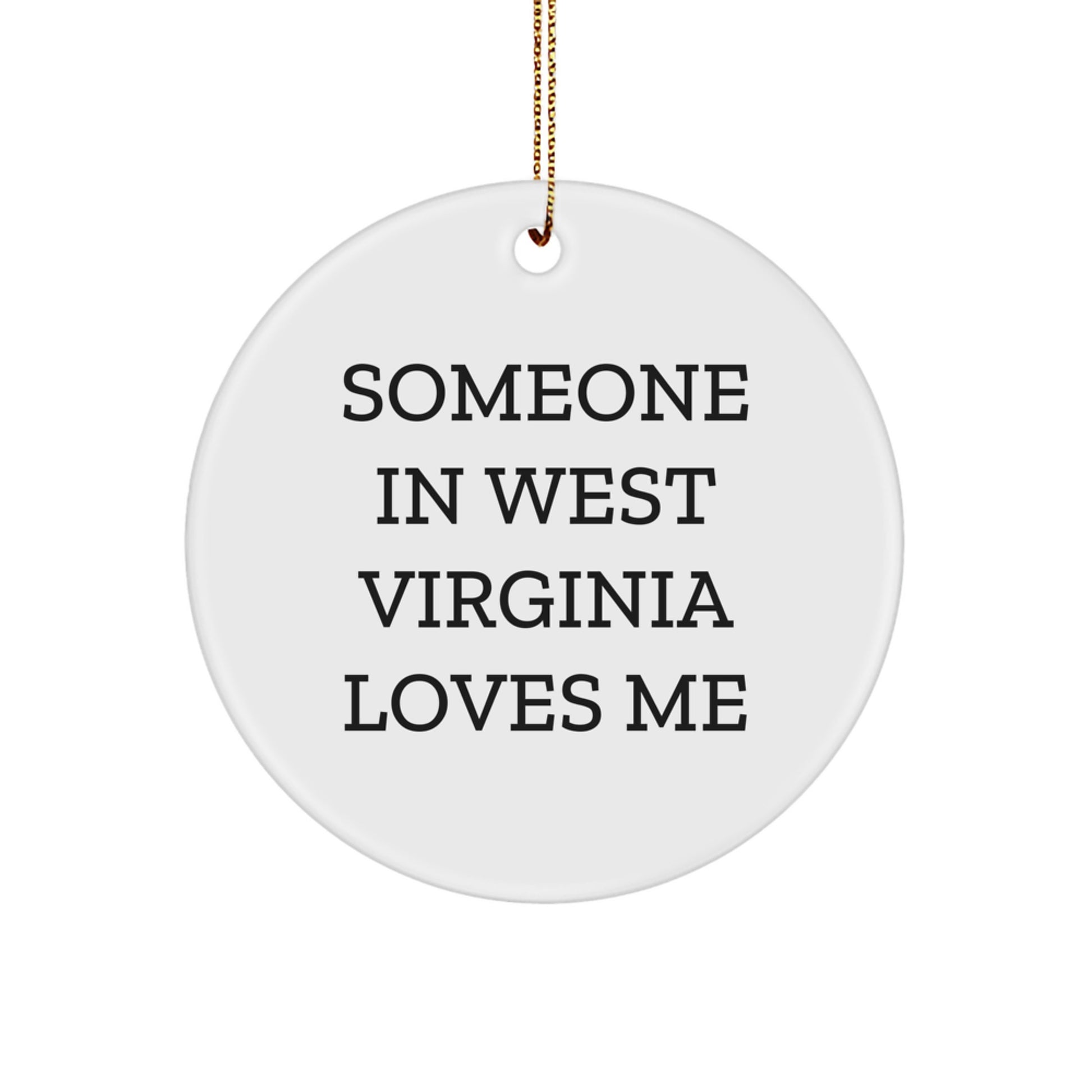 West Virginia Circle Ornament - Someone In West Virginia Loves Me - Unique Christmas Unique Gifts from Friends to Family - Image 1
