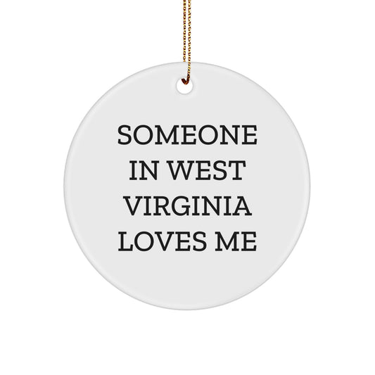 West Virginia Circle Ornament - Someone In West Virginia Loves Me - Unique Christmas Unique Gifts from Friends to Family - Image 1