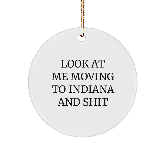 Funny Indiana Quote Circle Ornament, Gifts from Men to Indiana Friends, Unique Christmas Unique Gifts for Indiana State Fans, Vibrant Quote on Circle Shaped MDF, Easy Hanging - Image 1