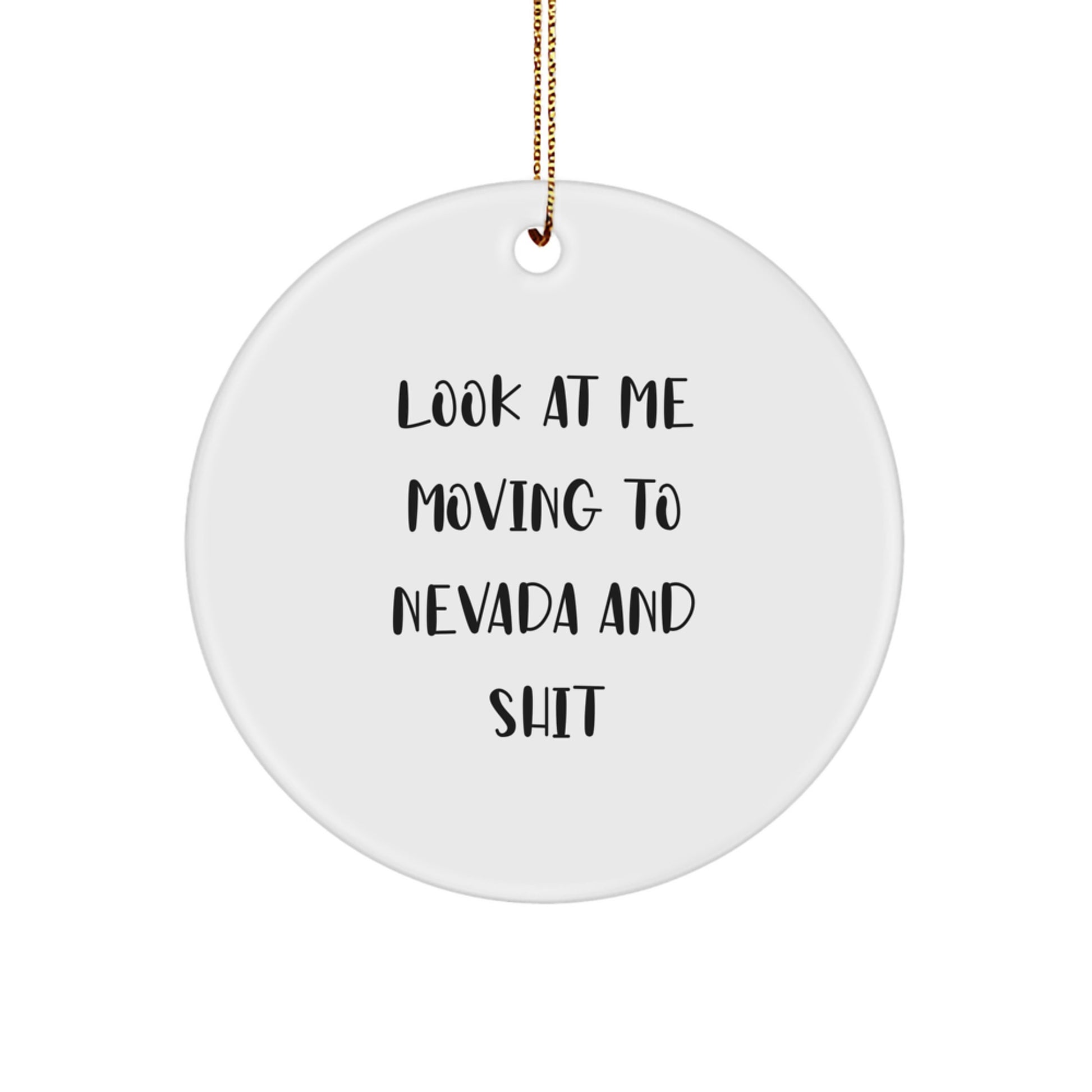 Funny Nevada Gifts from Friends for Moving to Nevada and Shit, Circle Ornament for Christmas - Image 1